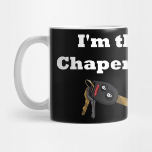 I'm the Chaperone (W) Mug